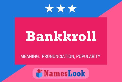 Bankkroll Name Poster