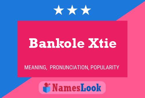 Bankole Xtie Name Poster