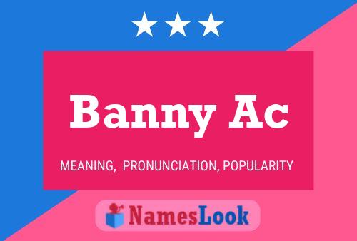 Banny Ac Name Poster