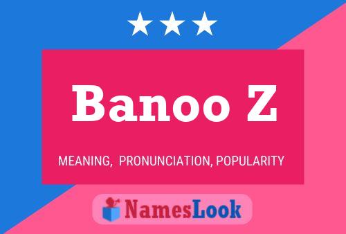 Banoo Z Name Poster