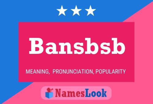 Bansbsb Name Poster