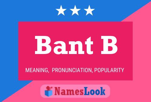 Bant B Name Poster