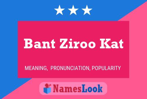 Bant Ziroo Kat Name Poster