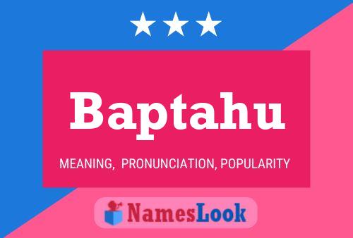 Baptahu Name Poster