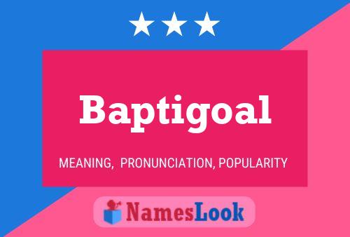 Baptigoal Name Poster