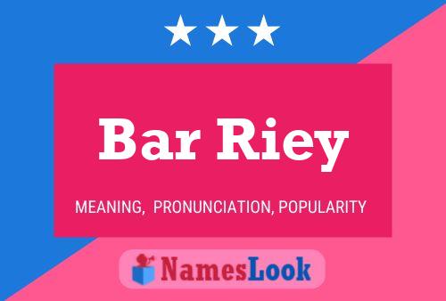 Bar Riey Name Poster