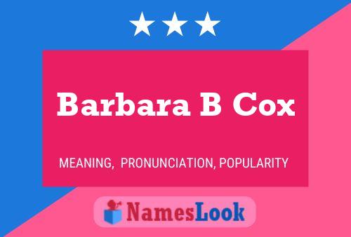 Barbara B Cox Name Poster