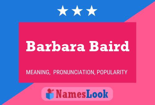 Barbara Baird Name Poster