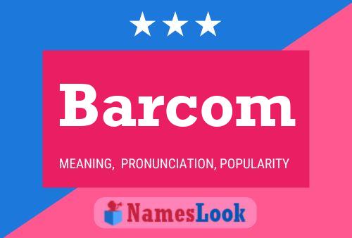 Barcom Name Poster