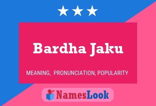 Bardha Jaku Name Poster