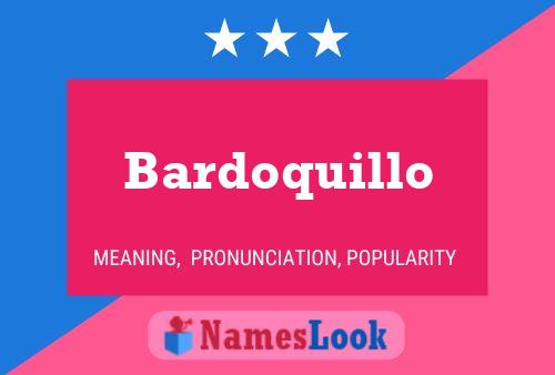 Bardoquillo Name Poster