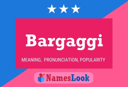 Bargaggi Name Poster