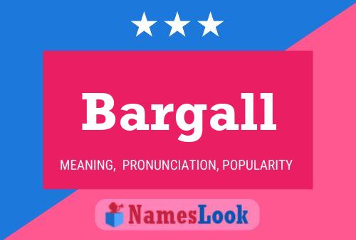 Bargall Name Poster