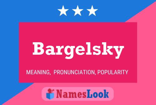 Bargelsky Name Poster