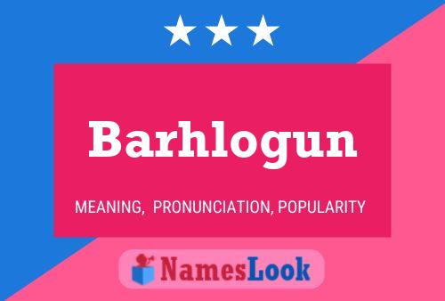 Barhlogun Name Poster