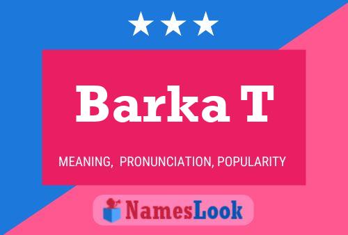 Barka T Name Poster