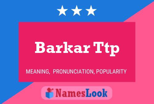 Barkar Ttp Name Poster