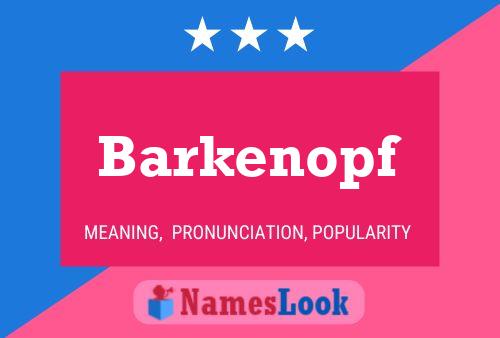 Barkenopf Name Poster