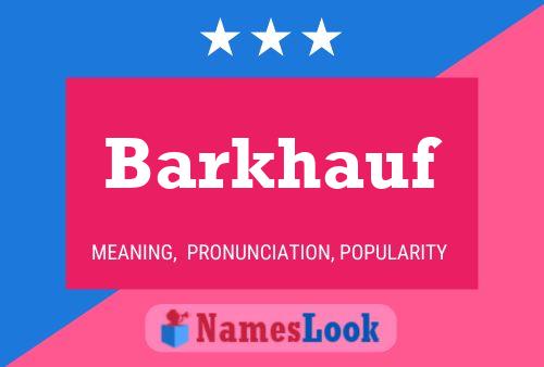 Barkhauf Name Poster