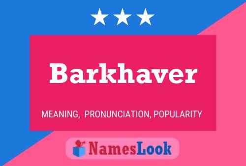 Barkhaver Name Poster