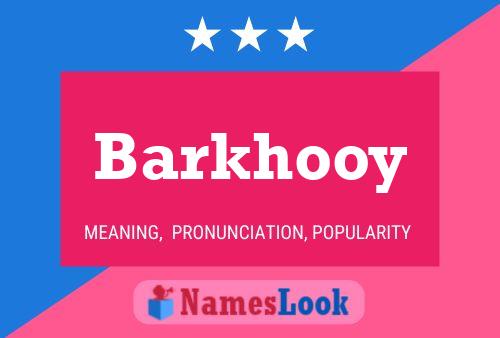 Barkhooy Name Poster