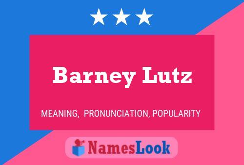 Barney Lutz Name Poster