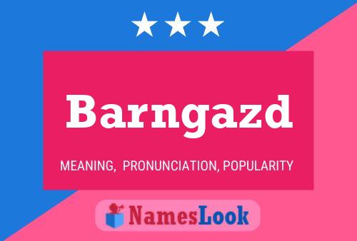 Barngazd Name Poster