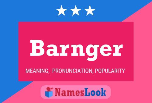 Barnger Name Poster