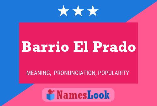 Barrio El Prado Name Poster