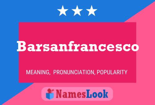 Barsanfrancesco Name Poster