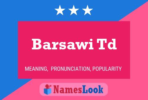 Barsawi Td Name Poster