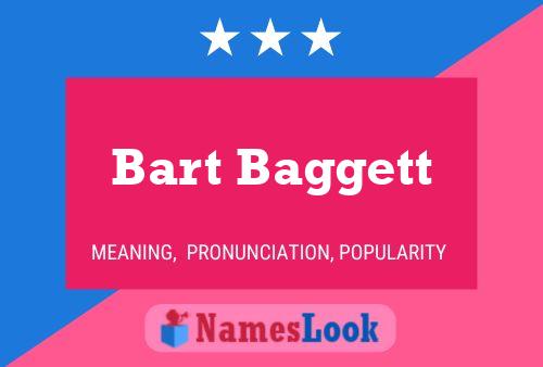 Bart Baggett Name Poster