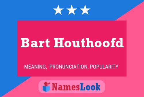 Bart Houthoofd Name Poster