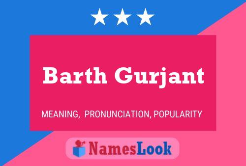 Barth Gurjant Name Poster