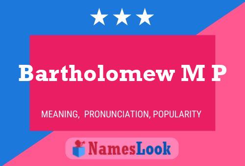 Bartholomew M P Name Poster