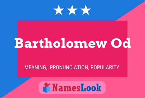 Bartholomew Od Name Poster