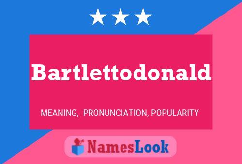 Bartlettodonald Name Poster