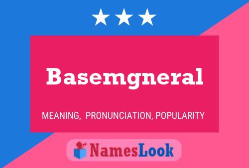 Basemgneral Name Poster