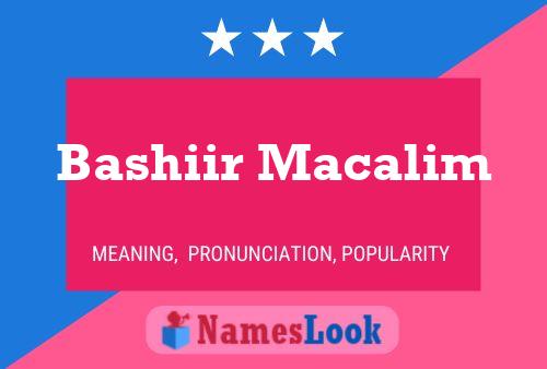 Bashiir Macalim Name Poster