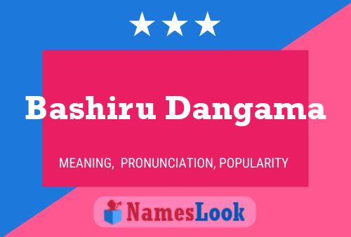 Bashiru Dangama Name Poster