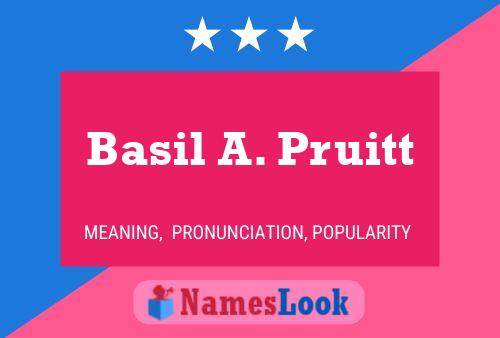 Basil A. Pruitt Name Poster