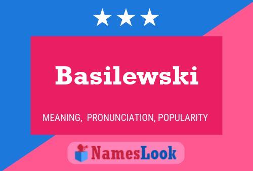 Basilewski Name Poster