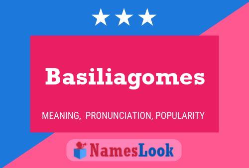 Basiliagomes Name Poster