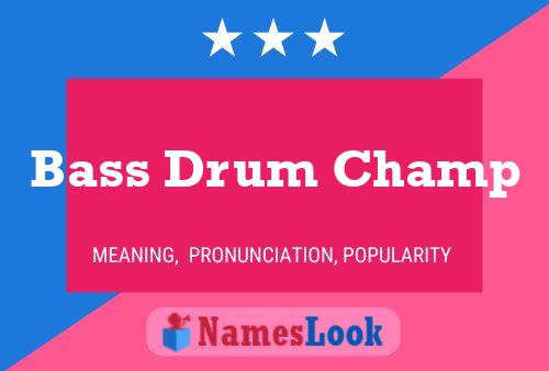 Bass Drum Champ Name Poster