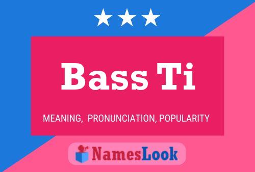 Bass Ti Name Poster