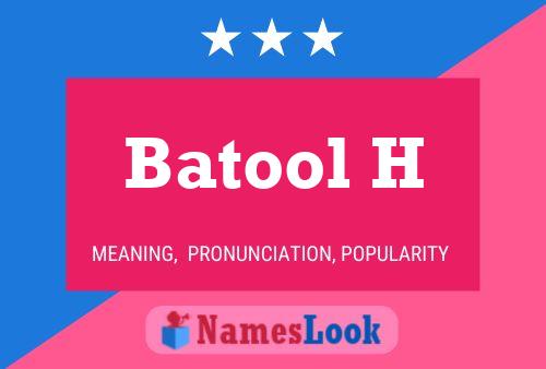 Batool H Name Poster