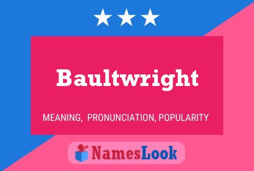 Baultwright Name Poster