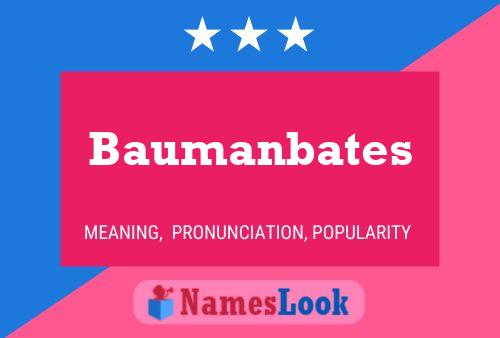 Baumanbates Name Poster