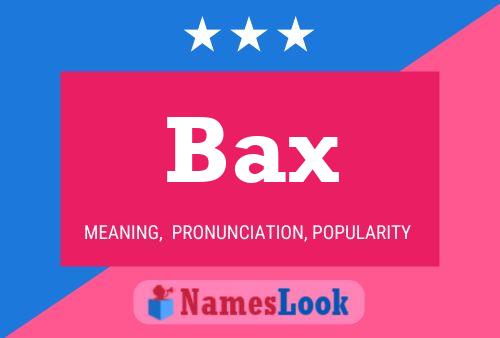 Bax Name Poster