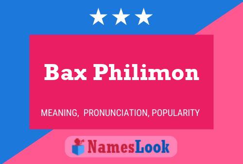 Bax Philimon Name Poster